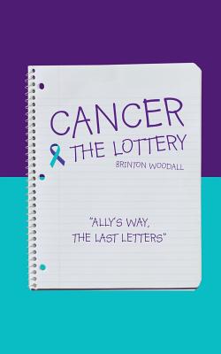 Cancer & the Lottery: Ally's Way, the Last Letters Cover Image