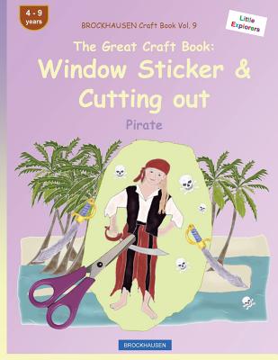 BROCKHAUSEN Craft Book Vol. 9 - The Great Craft Book: Window Sticker & Cutting out: Pirate (Little Explorers #9) Cover Image