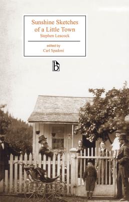 Sunshine Sketches of a Little Town (Broadview Literary Texts)