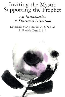 Inviting the Mystic, Supporting the Prophet: An Introduction to Spiritual Direction Cover Image