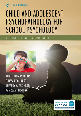 Child and Adolescent Psychopathology for School Psychology: A Practical Approach Cover Image