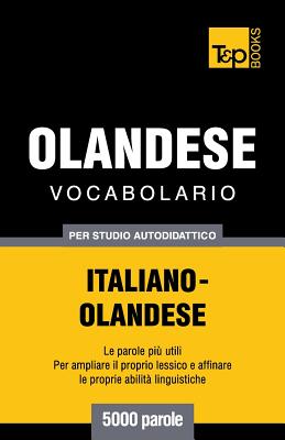 Vocabolario Italiano-Olandese per studio autodidattico - 5000 parole (Italian Collection #204)