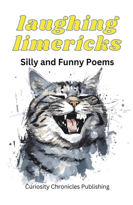 Laughing Limericks: Silly and Funny Poems By Curiosity Chronicles Publishing Cover Image