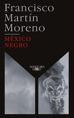 México Negro (Ed. 35 aniversario) / Black Mexico. 35th Anniversary Edition Cover Image