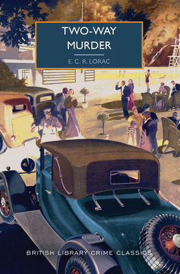 Two-Way Murder (British Library Crime Classics) By E.C.R. Lorac Cover Image