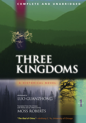 Three Kingdoms, A Historical Novel: Complete and Unabridged By Guanzhong Luo, Moss Roberts (Translated by), John S. Service (Foreword by), Moss Roberts (Afterword by) Cover Image