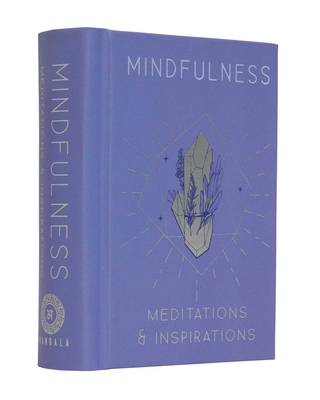 Mindfulness: Meditations & Inspirations (Mini Book) By Mandala Publishing Cover Image