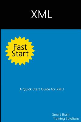 XML Fast Start: A Quick Start Guide for XML Cover Image
