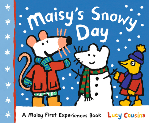 Maisy's Snowy Day: A Maisy First Experiences Book