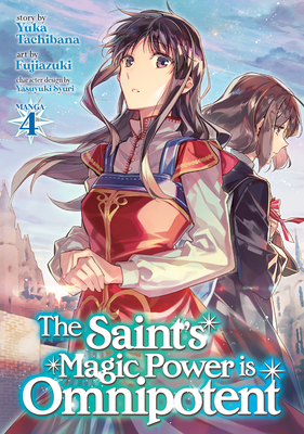 The Saint's Magic Power is Omnipotent (Manga) Vol. 4 Cover Image