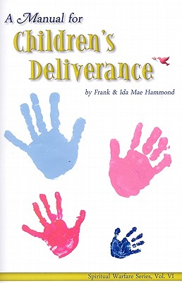 Manual for Childrens Deliverance (Spiritual Warfare #6) Cover Image
