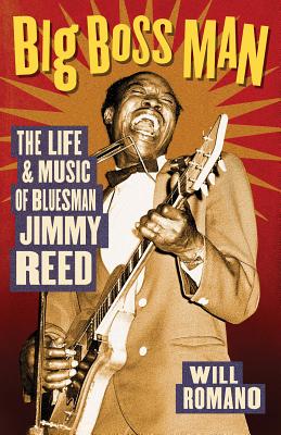 Big Boss Man: The Life and Music of Bluesman Jimmy Reed Cover Image