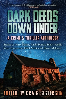 Dark Deeds Down Under: A Crime & Thriller Anthology Cover Image