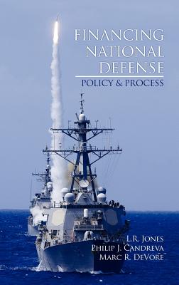 Financing National Defense: Policy and Process (Hc) (Research in Public Management)