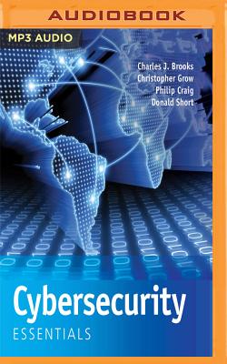Cybersecurity Essentials By Charles J. Brooks, Christopher Grow, Philip Craig Cover Image