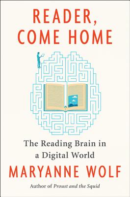 Reader, Come Home: The Reading Brain in a Digital World Cover Image