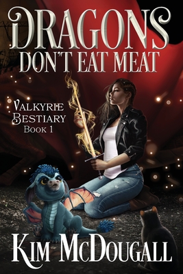 Dragons Don't Eat Meat (Valkyrie Bestiary #1)