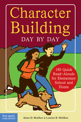 Character Building Day by Day: 180 Quick Read-Alouds for Elementary School and Home (Free Spirit Professional®) Cover Image