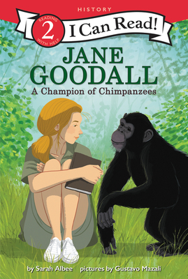 Jane Goodall: A Champion of Chimpanzees (I Can Read Level 2) By Sarah Albee, Gustavo Mazali (Illustrator) Cover Image