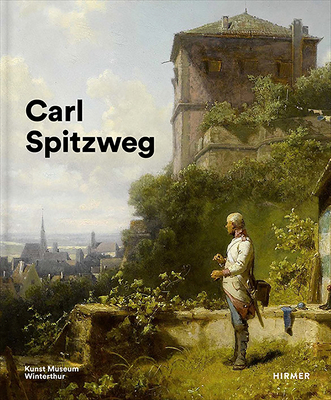 Carl Spitzweg By Konrad Bitterli (Editor) Cover Image
