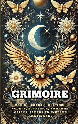 Grimoire. Magie: Hekserij, Keltisch, Noords, Egyptisch, Romaans, Grieks, Japans en Inheems Amerikaans By Carlos Martínez (Translator), VC Brothers Cover Image