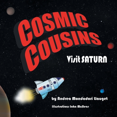 Cosmic Cousins Visit Saturn By Andrea Mondadori Llauget Cover Image
