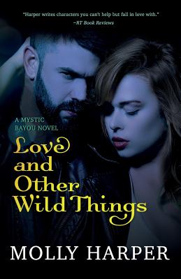 Love and Other Wild Things (Mystic Bayou #2)