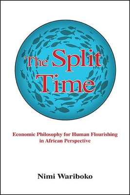 The Split Time: Economic Philosophy for Human Flourishing in African Perspective Cover Image