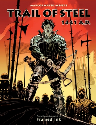 Trail of Steel: 1441 A.D. By Marcos Mateu-Mestre Cover Image