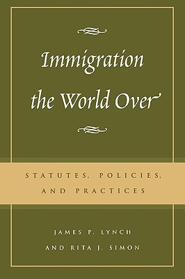 Immigration the World Over: Statutes, Policies, and Practices Cover Image