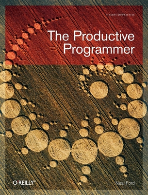 The Productive Programmer (Theory in Practice (O'Reilly)) cover