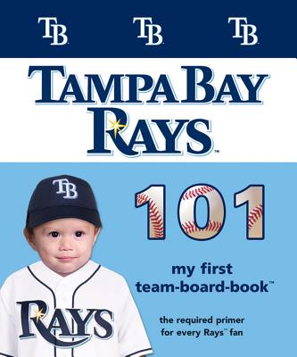 Tampa Bay Rays 101-Board (My First Team-Board-Book)