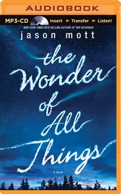 The Wonder of All Things By Julia Whelan (Read by), Jason Mott Cover Image