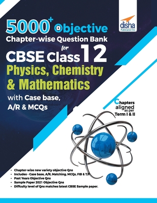 5000] Objective Chapter-wise Question Bank for CBSE Class 12 Physics, Chemistry & Mathematics with Case base, A/R & MCQs By Disha Experts Cover Image