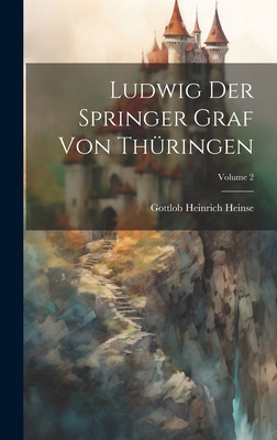 Ludwig Der Springer Graf Von Thüringen; Volume 2 Cover Image