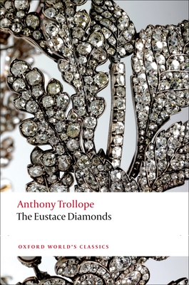The Eustace Diamonds (Oxford World's Classics) By Anthony Trollope, Helen Small Cover Image