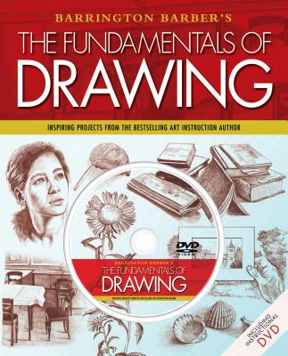 Fundamentals of Drawing: Inspiring Projects from the Bestselling Art Instruction Author By Barrington Barber Cover Image