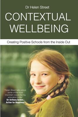 Contextual Wellbeing: Creating Positive Schools from the Inside Out Cover Image