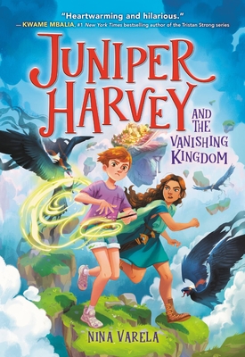 Juniper Harvey and the Vanishing Kingdom By Nina Varela Cover Image