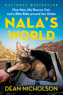 Nala's World: One Man, His Rescue Cat, and a Bike Ride around the Globe Cover Image