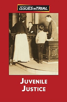 Juvenile Justice (Issues on Trial) Cover Image