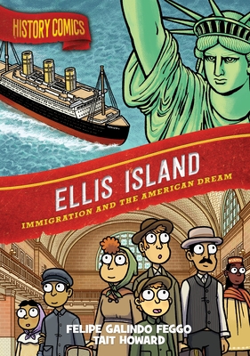 History Comics: Ellis Island: Immigration and the American Dream Cover Image