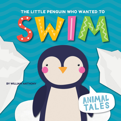 The Little Penguin Who Wanted to Swim Cover Image