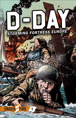 D-Day: Storming Fortress Europe (Under Fire #1)
