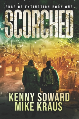 Scorched - Edge of Extinction Book 1: (A Post-Apocalyptic Survival Thriller Series)