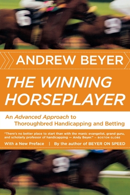 The Winning Horseplayer: An Advanced Approach to Thoroughbred Handicapping and Betting Cover Image