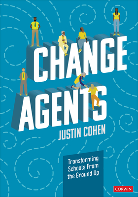 Change Agents: Transforming Schools from the Ground Up Cover Image