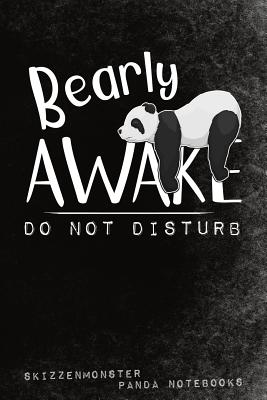 Bearly Awake - Do Not Disturb: Funky Sleepy Panda Notebook for beary fancy Panda Bear Lovers Cover Image