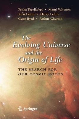 The Evolving Universe and the Origin of Life: The Search for Our Cosmic Roots Cover Image