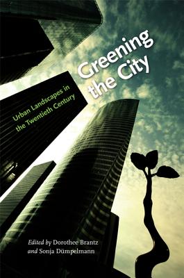 Greening the City: Urban Landscapes in the Twentieth Century